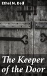 The Keeper of the Door - Ethel M. Dell - 4064066243265
