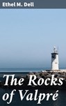 The Rocks of Valpré - Ethel M. Dell - 4064066243883