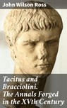 Tacitus and Bracciolini. The Annals Forged in the XVth Century - John Wilson Ross ; Brooke Shepherd - 4064066245467