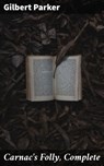 Carnac's Folly, Complete - Gilbert Parker ; Adrian Weaver - 4064066246334