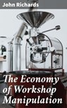 The Economy of Workshop Manipulation - John Richards - 4064066247157