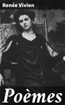Poèmes - Renée Vivien ; Brice Perrot - 4064066302122