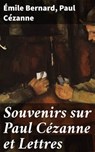 Souvenirs sur Paul Cézanne et Lettres - Émile Bernard ; Paul Cézanne ; Damien Auclair - 4064066306915