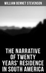 The Narrative of Twenty Years' Residence in South America - William Bennet Stevenson ; Kelsey Monroe - 4064066309817