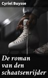 De roman van den schaatsenrijder - Cyriel Buysse - 4064066311513