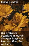 Het Geldersch Byenboek of pratyk der byen, langs den kant der Maes, Peel en Niers - Petrus Hendrix - 4064066312190