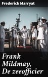 Frank Mildmay, De zeeofficier - Frederick Marryat ; Koen Dijkstra - 4064066312725