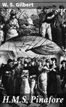 H.M.S. Pinafore - W. S. Gilbert - 4064066313036