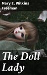 The Doll Lady - Mary E. Wilkins Freeman ; Caleb Bradford - 4064066313180