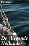 De vliegende Hollander - Piet Visser - 4064066314194