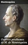 Oeuvres posthumes de M. de Montesquieu - Montesquieu - 4064066331900