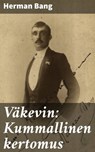 Väkevin: Kummallinen kertomus - Herman Bang - 4064066341527