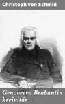 Genoveeva Brabantin kreivitär - Christoph von Schmid - 4064066341916