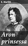 Aron prinsessa - E. Marlitt - 4064066342869