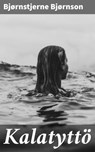 Kalatyttö - Bjørnstjerne Bjørnson - 4064066346553