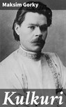 Kulkuri - Maksim Gorky - 4064066347208