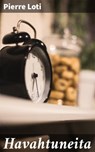 Havahtuneita - Pierre Loti - 4064066351083