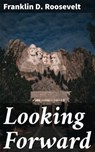 Looking Forward - Franklin D. Roosevelt - 4064066359676
