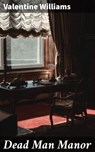 Dead Man Manor - Valentine Williams ; Molly Warner - 4064066361396