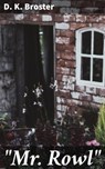 "Mr. Rowl" - D. K. Broster ; Dorian Ellsworth - 4064066368210