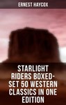 Starlight Riders Boxed-Set 50 Western Classics in One Edition - Ernest Haycox - 4064066380168