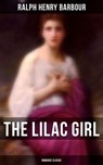 The Lilac Girl (Romance Classic) - Ralph Henry Barbour - 4064066380571