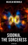 Sidonia, the Sorceress (Historical Novel) - Wilhelm Meinhold - 4064066380656