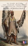30 Years with the Indian Tribes on the American Frontiers - Henry Schoolcraft - 4064066383787