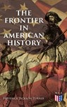The Frontier in American History - Frederick Jackson Turner - 4064066384135