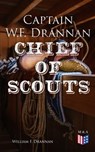 Captain W.F. Drannan – Chief of Scouts - William F. Drannan - 4064066384166