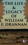 The Life & Legacy of William F. Drannan - William F. Drannan - 4064066384173