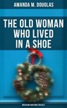 The Old Woman Who Lived in a Shoe (Musaicum Christmas Specials) - Amanda M. Douglas ; Kelsey Monroe - 4064066385330