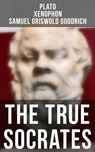 The True Socrates - Plato ; Xenophon ; Samuel Griswold Goodrich ; Hunter Reeves - 4064066385927