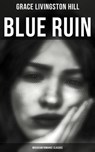 Blue Ruin (Musaicum Romance Classics) - Grace Livingston Hill - 4064066386092