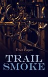 Trail Smoke - Ernest Haycox - 4064066387297