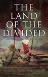 The Land of the Divided: American Civil War Collection - Stephen Crane ; Ambrose Bierce ; Mark Twain ; Joseph A. Altsheler ; Winston Churchill ; John William De Forest ; G. A. Henty ; María Ruiz de Burton ; Mary Johnston ; Thomas Dixon Jr. ; George Washington Cable ; Harry Hazelton ; Ellen Glasgow ; B. K. Benso - 4064066388249