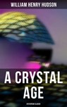 A Crystal Age (Dystopian Classic) - William Henry Hudson ; Shane Fisher - 4064066392529