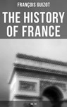 The History of France (Vol. 1-6) - François Guizot - 4064066392680