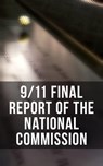 9/11 Final Report of the National Commission - Thomas R. Eldridge ; Susan Ginsburg ; Walter T. Hempel II ; Janice L. Kephart ; Kelly Moore ; Joanne M. Accolla ; The National Commission on Terrorist Attacks Upon the United State - 4064066393915