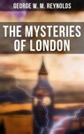 The Mysteries of London - George W. M. Reynolds - 4064066396176