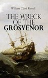 The Wreck of the Grosvenor (Vol. 1-3) - William Clark Russell - 4064066399368