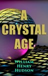 A Crystal Age - William Henry Hudson - 4064066400071