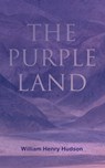 The Purple Land - William Henry Hudson - 4064066400088