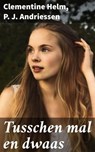 Tusschen mal en dwaas - Clementine Helm ; P. J. Andriessen - 4064066400637