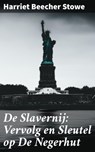 De Slavernij: Vervolg en Sleutel op De Negerhut - Harriet Beecher Stowe - 4064066400743