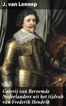 Galerij van Beroemde Nederlanders uit het tijdvak van Frederik Hendrik - J. van Lennep - 4064066401511