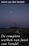 De complete werken van Joost van Vondel - Joost van den Vondel - 4064066402822