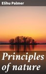 Principles of nature - Elihu Palmer ; Julia Dunn - 4064066403065