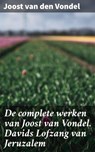 De complete werken van Joost van Vondel. Davids Lofzang van Jeruzalem - Joost van den Vondel - 4064066403515