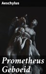 Prometheus Geboeid - Aeschylus - 4064066403676